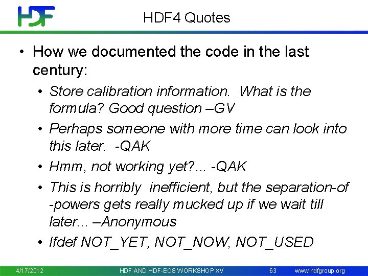 HDF 4 Quotes • How we documented the code in the last century: •