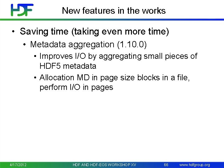 New features in the works • Saving time (taking even more time) • Metadata