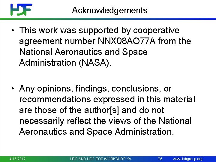 Acknowledgements • This work was supported by cooperative agreement number NNX 08 AO 77