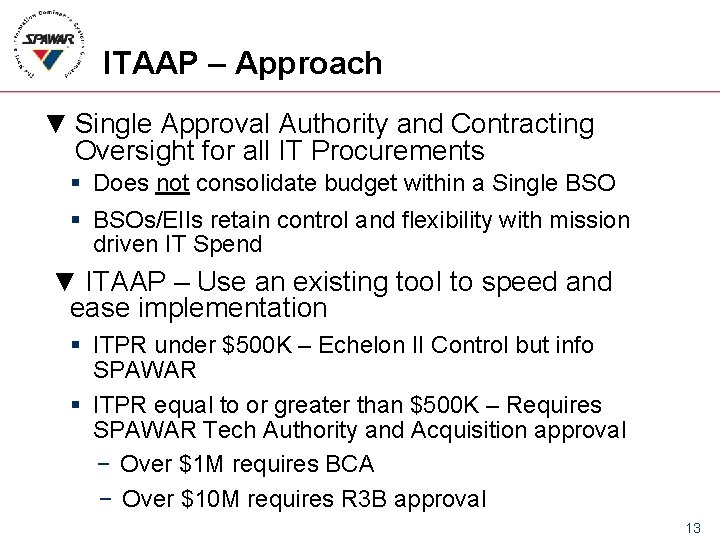 ITAAP – Approach ▼ Single Approval Authority and Contracting Oversight for all IT Procurements