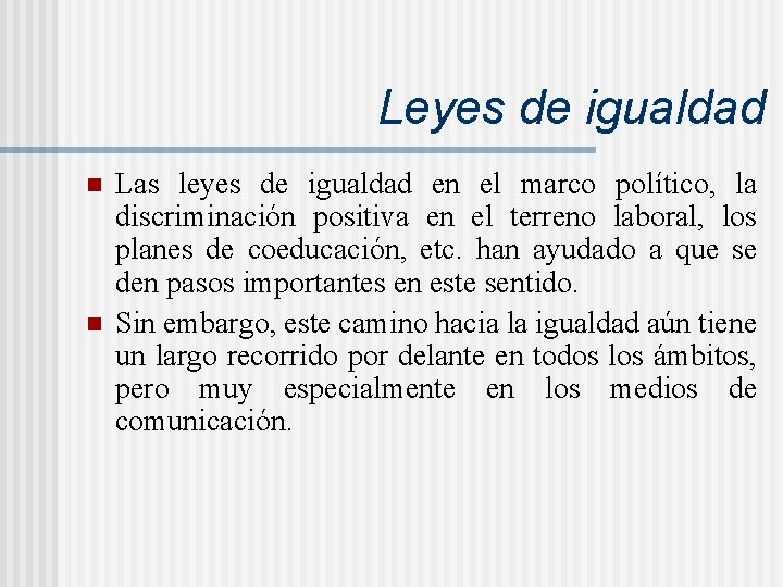 Leyes de igualdad n n Las leyes de igualdad en el marco político, la