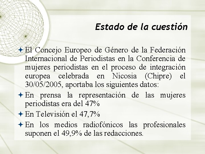 Estado de la cuestión El Concejo Europeo de Género de la Federación Internacional de