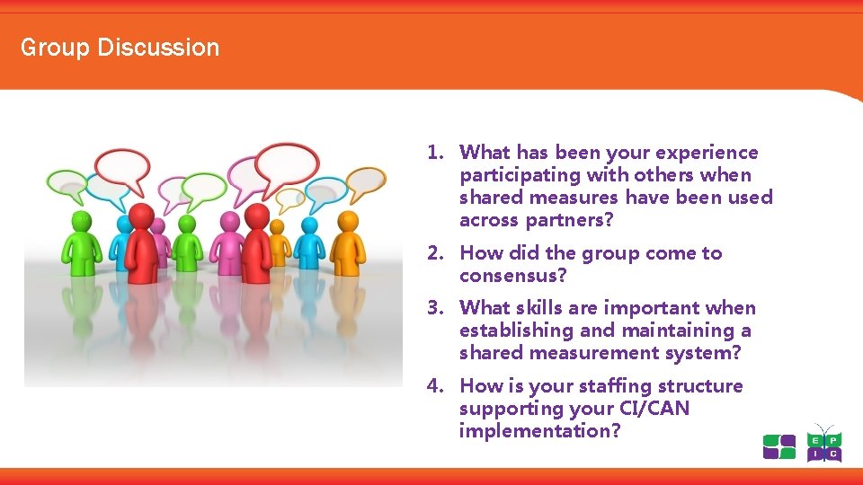 Group Discussion 1. What has been your experience participating with others when shared measures
