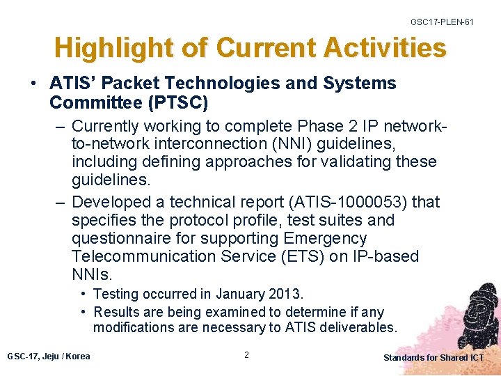 GSC 17 -PLEN-61 Highlight of Current Activities • ATIS’ Packet Technologies and Systems Committee