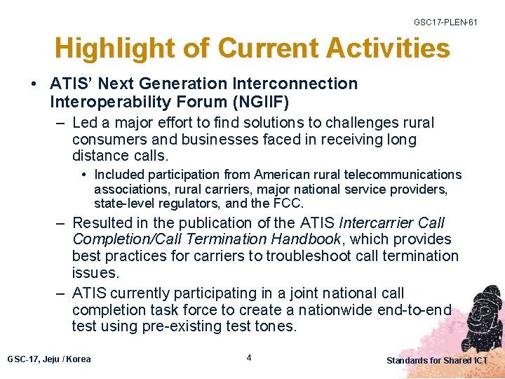 GSC 17 -PLEN-61 Highlight of Current Activities • ATIS’ Next Generation Interconnection Interoperability Forum