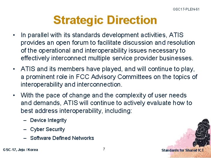 GSC 17 -PLEN-61 Strategic Direction • In parallel with its standards development activities, ATIS