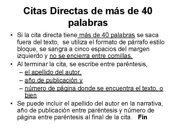 Citas Directas de más de 40 palabras • Si la cita directa tiene más