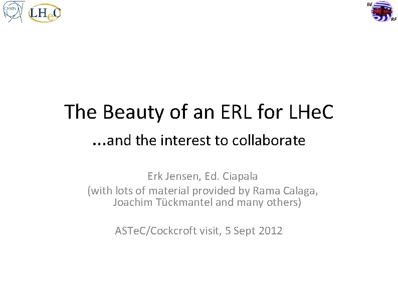 The Beauty of an ERL for LHe. C …and the interest to collaborate Erk