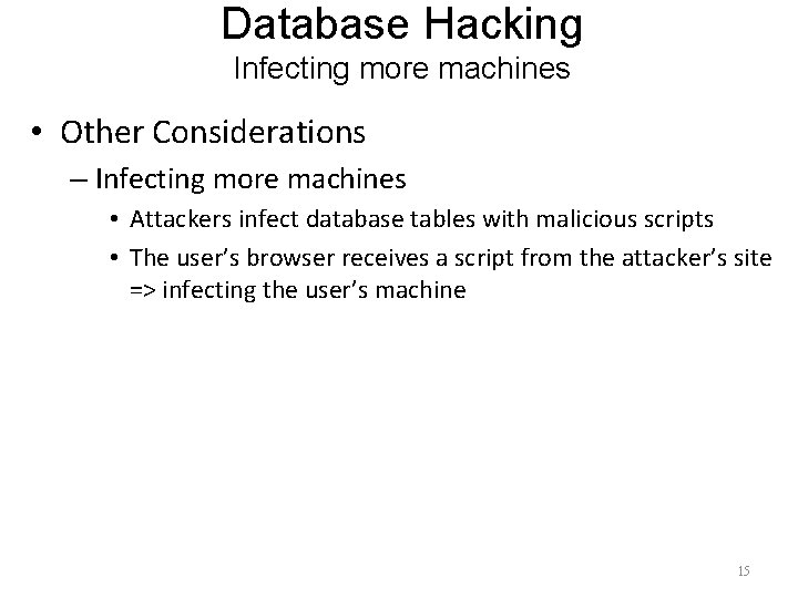 Database Hacking Infecting more machines • Other Considerations – Infecting more machines • Attackers