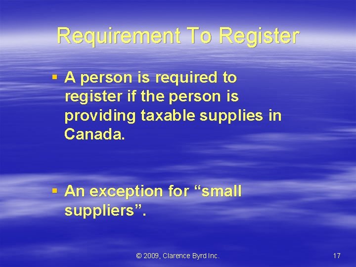 Requirement To Register § A person is required to register if the person is