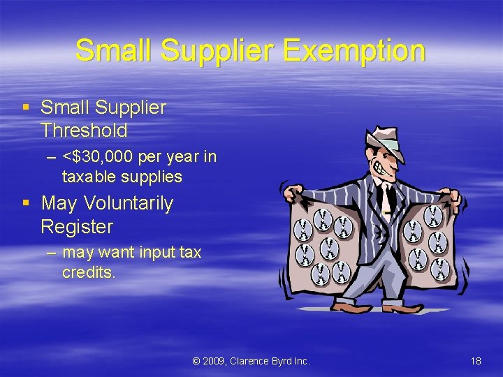 Small Supplier Exemption § Small Supplier Threshold – <$30, 000 per year in taxable