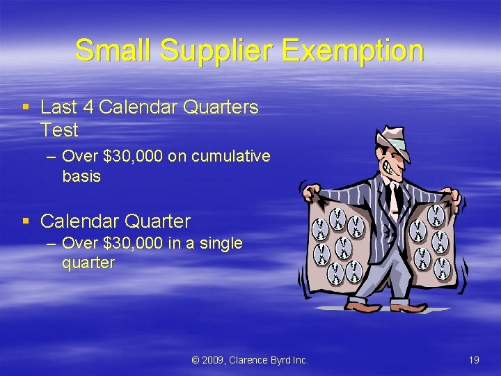 Small Supplier Exemption § Last 4 Calendar Quarters Test – Over $30, 000 on