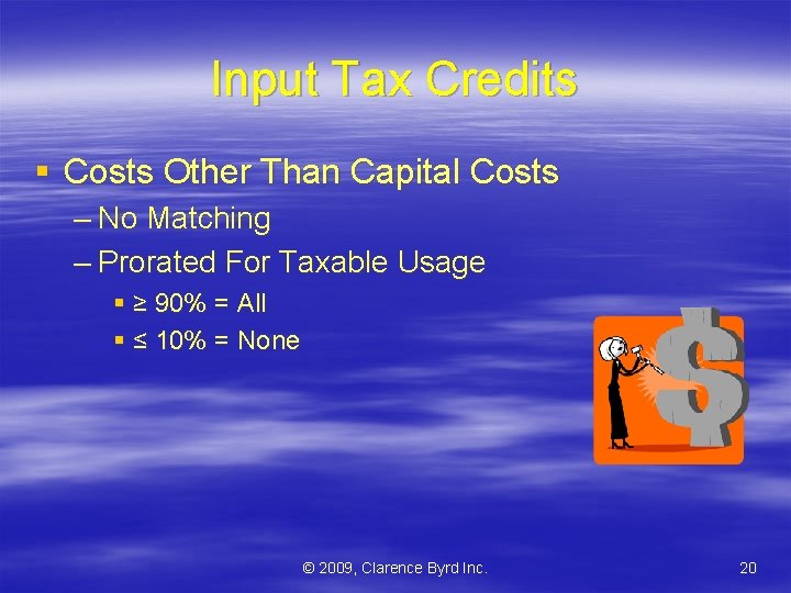 Input Tax Credits § Costs Other Than Capital Costs – No Matching – Prorated