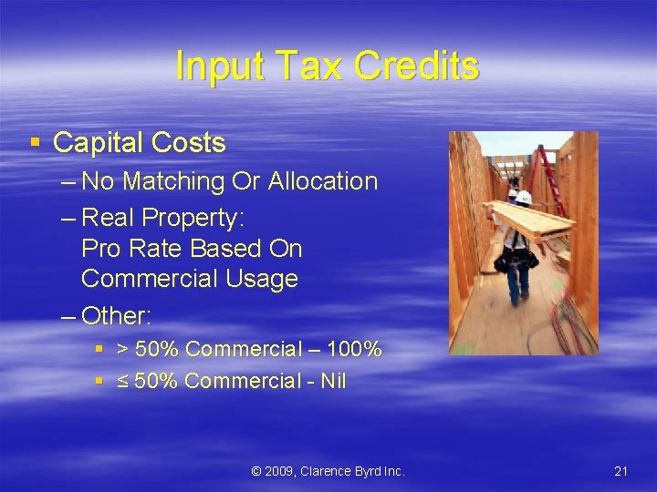 Input Tax Credits § Capital Costs – No Matching Or Allocation – Real Property: