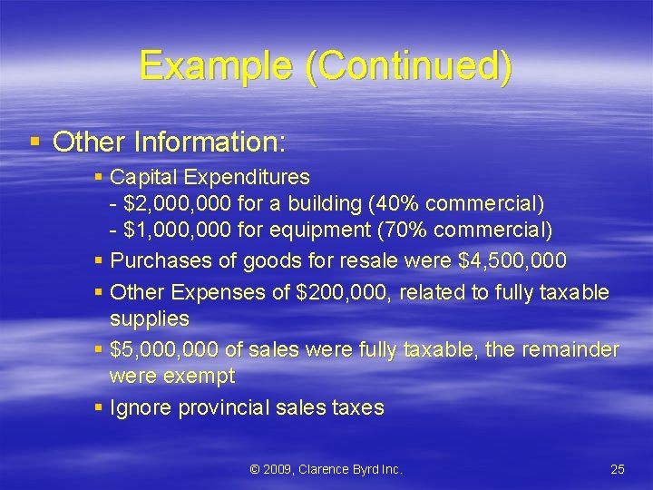 Example (Continued) § Other Information: § Capital Expenditures - $2, 000 for a building