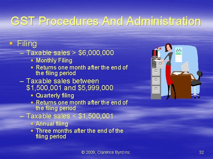 GST Procedures And Administration § Filing – Taxable sales > $6, 000 § §