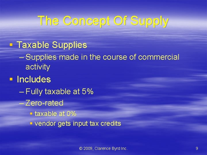 The Concept Of Supply § Taxable Supplies – Supplies made in the course of