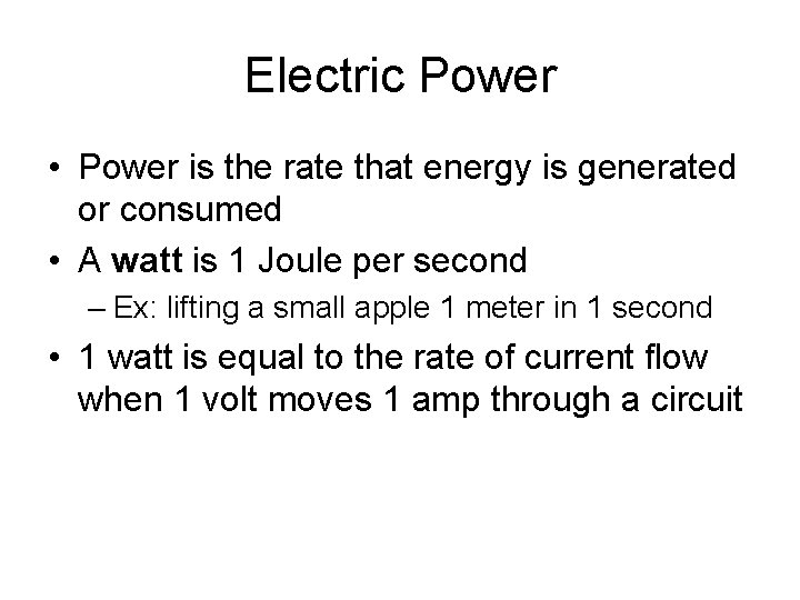 Electric Power • Power is the rate that energy is generated or consumed •