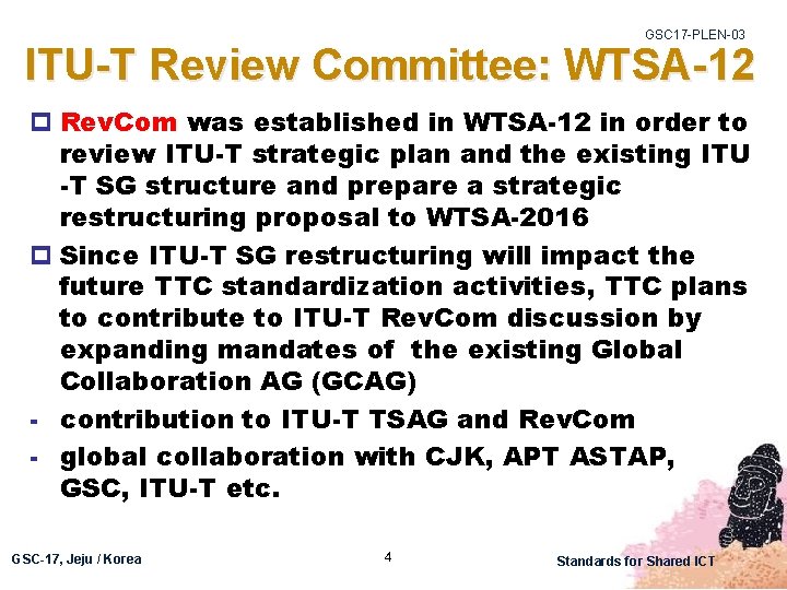 GSC 17 -PLEN-03 ITU-T Review Committee: WTSA-12 p Rev. Com was established in WTSA-12