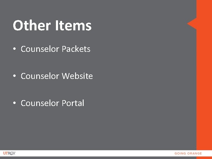 Other Items • Counselor Packets • Counselor Website • Counselor Portal 