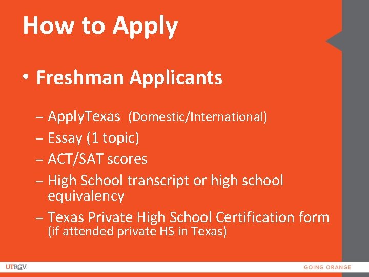 How to Apply • Freshman Applicants Apply. Texas (Domestic/International) – Essay (1 topic) –