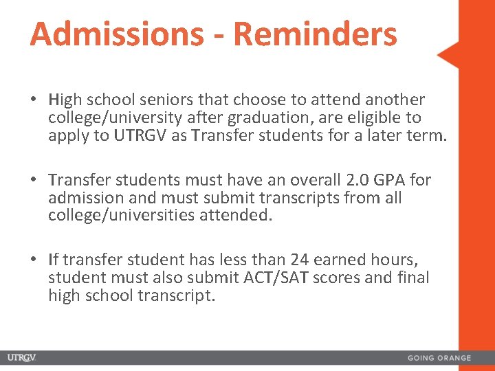 Admissions - Reminders • High school seniors that choose to attend another college/university after