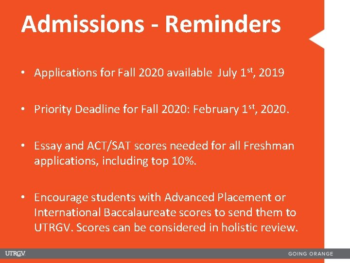 Admissions - Reminders • Applications for Fall 2020 available July 1 st, 2019 •