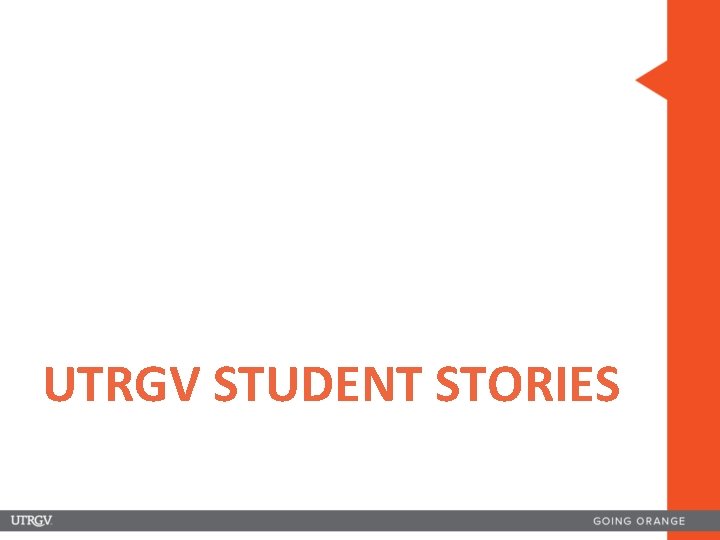 UTRGV STUDENT STORIES 