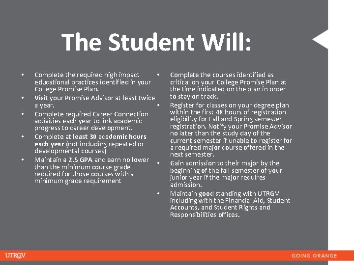 The Student Will: • • • Complete the required high impact educational practices identified