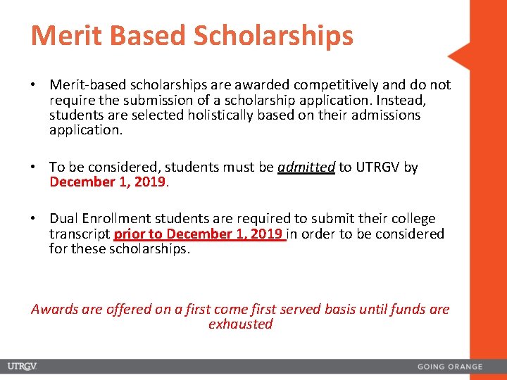 Merit Based Scholarships • Merit-based scholarships are awarded competitively and do not require the