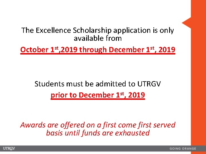 The Excellence Scholarship application is only available from October 1 st, 2019 through December