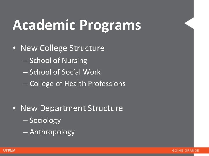 Academic Programs • New College Structure – School of Nursing – School of Social