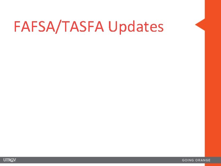 FAFSA/TASFA Updates 