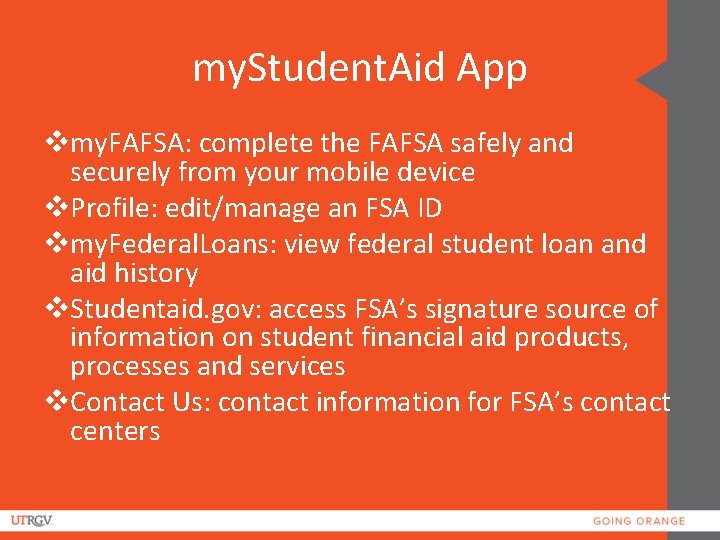 my. Student. Aid App vmy. FAFSA: complete the FAFSA safely and securely from your