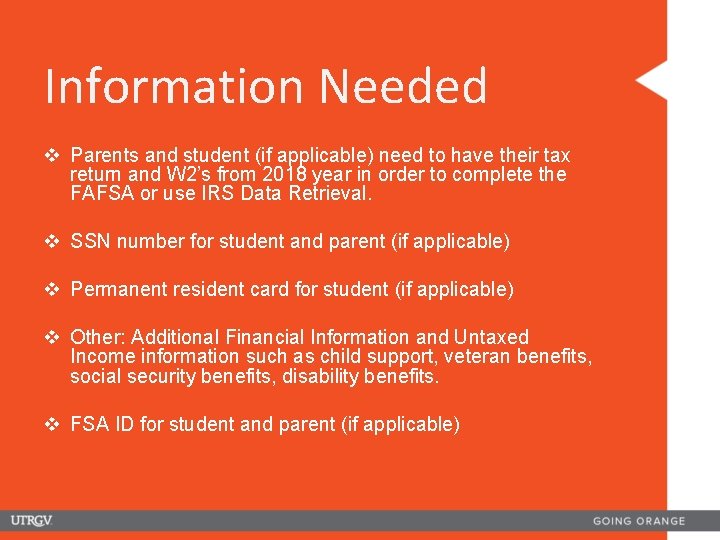 Information Needed v Parents and student (if applicable) need to have their tax return