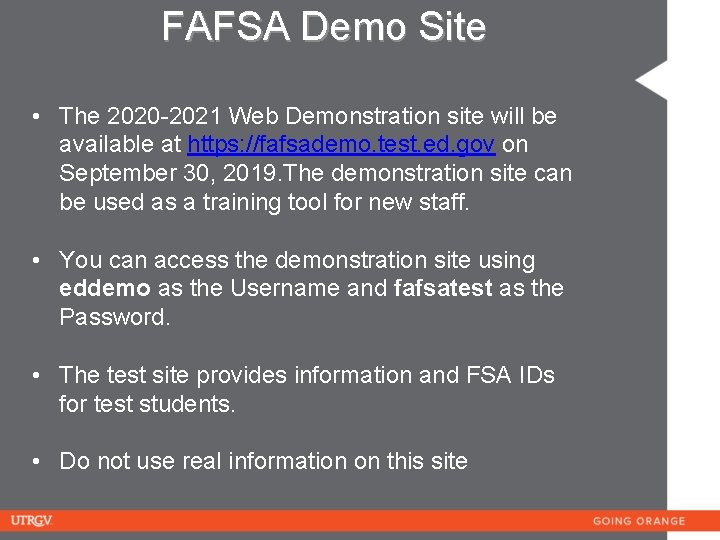 FAFSA Demo Site • The 2020 -2021 Web Demonstration site will be available at