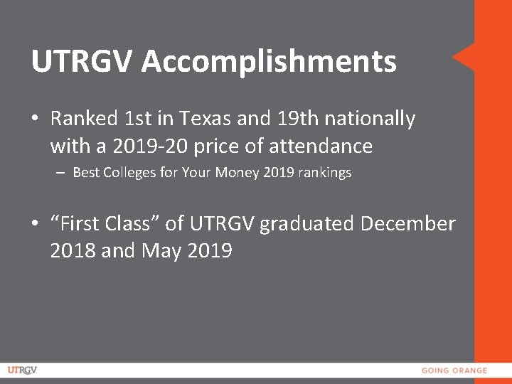 UTRGV Accomplishments • Ranked 1 st in Texas and 19 th nationally with a