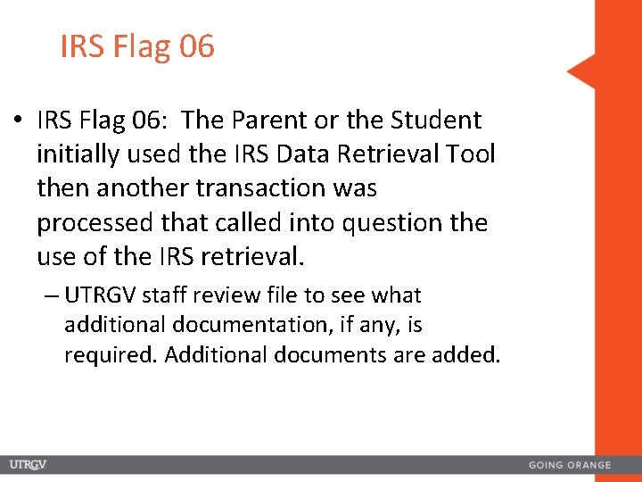 IRS Flag 06 • IRS Flag 06: The Parent or the Student initially used