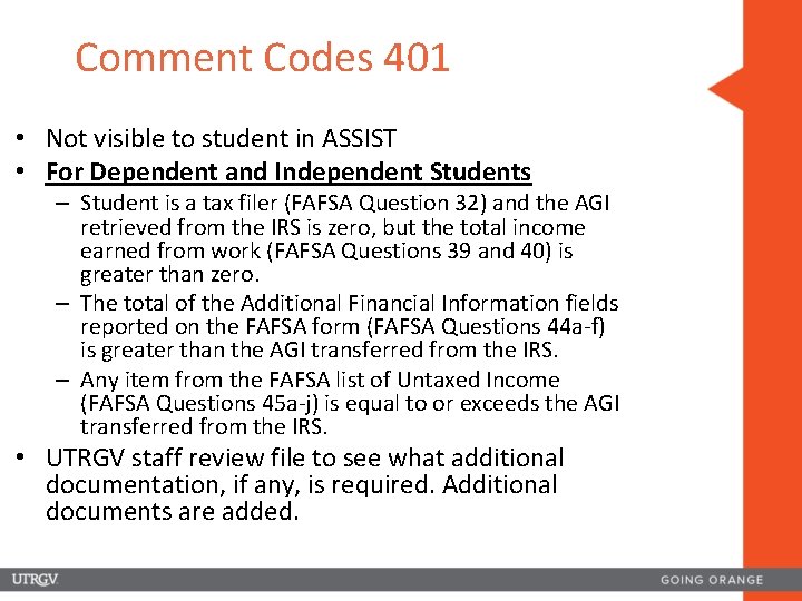 Comment Codes 401 • Not visible to student in ASSIST • For Dependent and