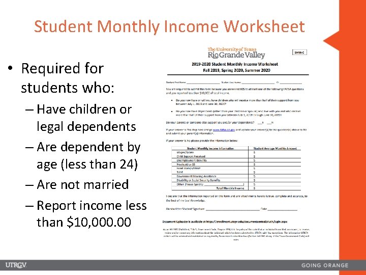 Student Monthly Income Worksheet • Required for students who: – Have children or legal