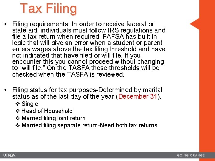 Tax Filing • Filing requirements: In order to receive federal or state aid, individuals