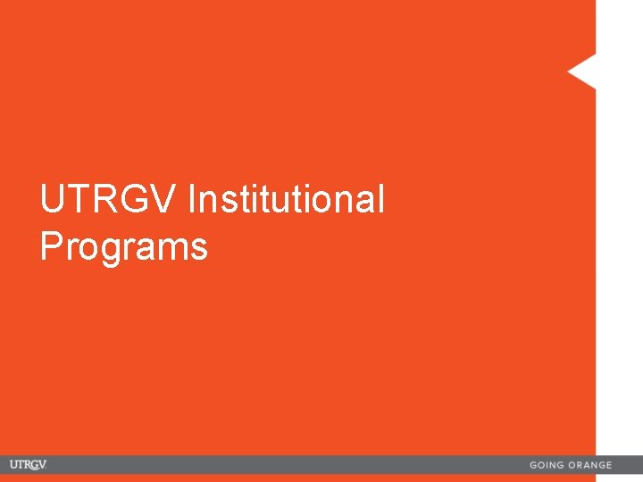 UTRGV Institutional Programs 