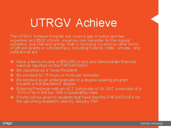 UTRGV Achieve The UTRGV Achieve Program will cover a gap in tuition and fee