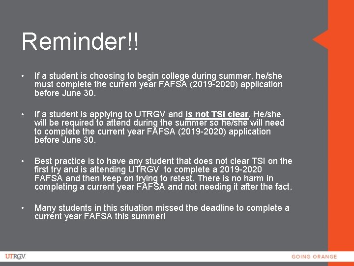 Reminder!! • If a student is choosing to begin college during summer, he/she must