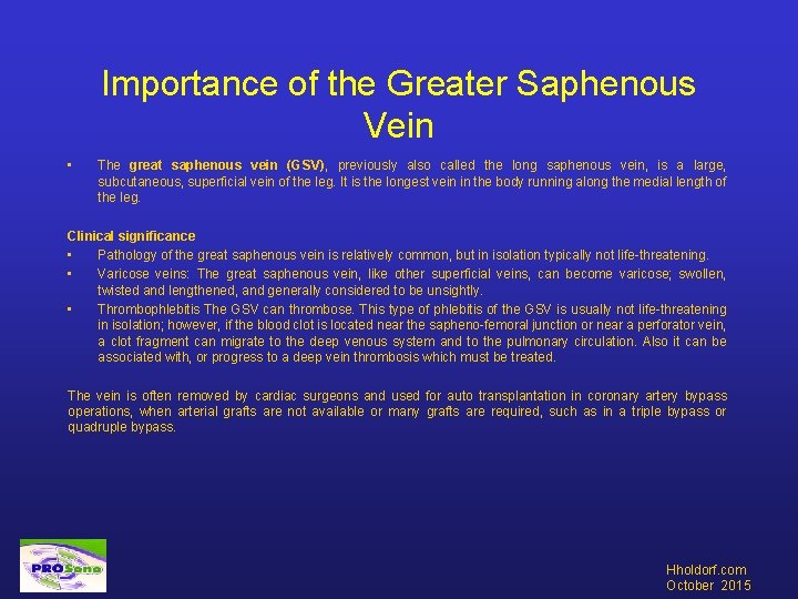 Importance of the Greater Saphenous Vein • The great saphenous vein (GSV), previously also