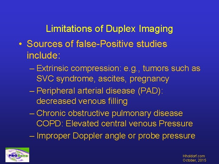 Limitations of Duplex Imaging • Sources of false-Positive studies include: – Extrinsic compression: e.