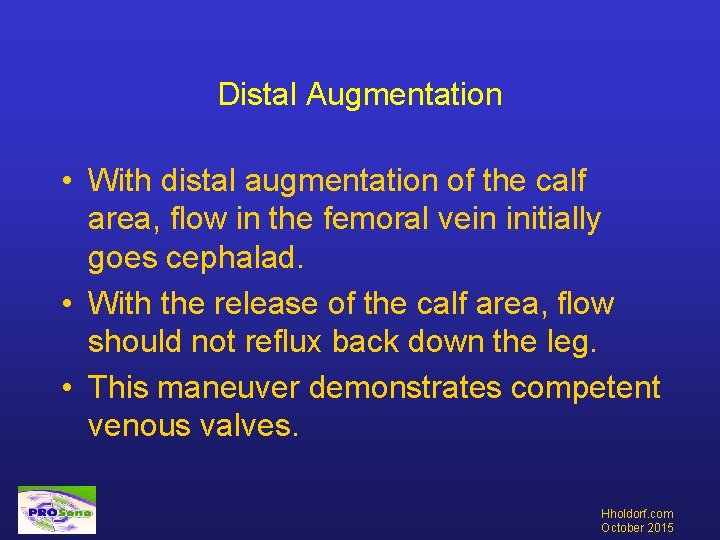 Distal Augmentation • With distal augmentation of the calf area, flow in the femoral
