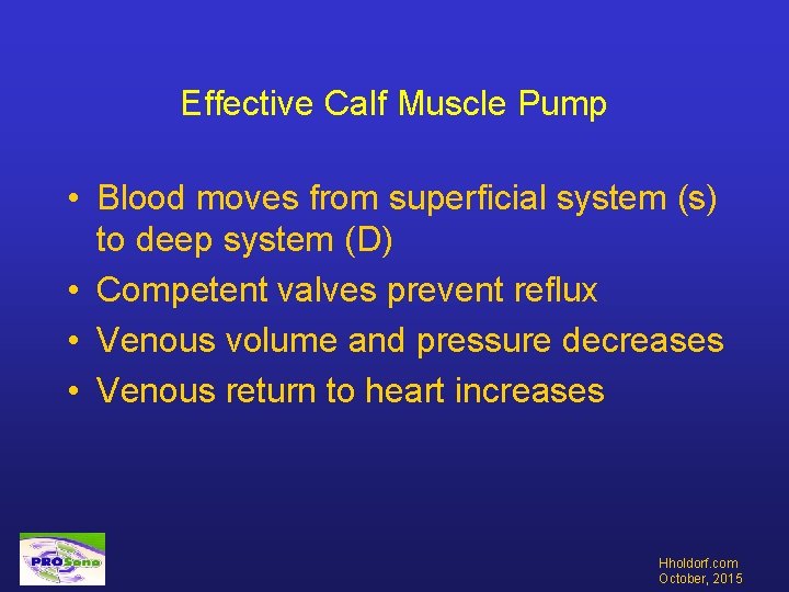 Effective Calf Muscle Pump • Blood moves from superficial system (s) to deep system