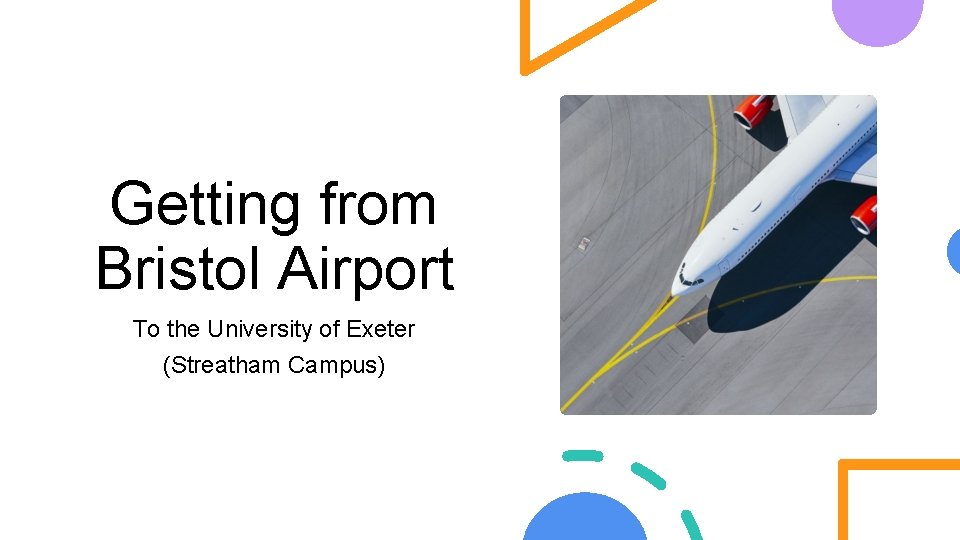 Getting from Bristol Airport To the University of Exeter (Streatham Campus) 