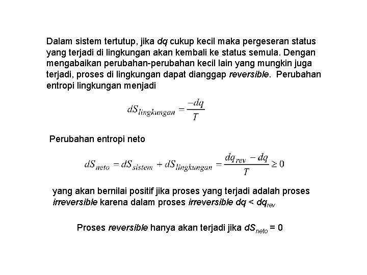 Dalam sistem tertutup, jika dq cukup kecil maka pergeseran status yang terjadi di lingkungan